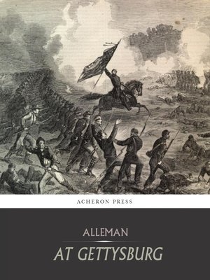 cover image of At Gettysburg, or, What a Girl Saw and Heard of the Battle